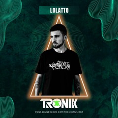 Lolatto @ TRONIK #03