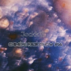 Chimére Radioshow #66