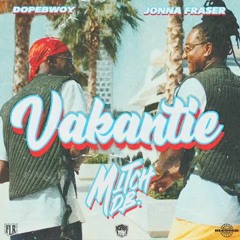 Vakantie - Dopebwoy x Jonna Frasser (Mitch db Club Edit) | FREE DOWNLOAD