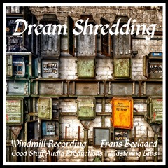 Dream Shredding