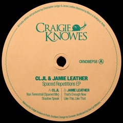 CKNOWEP58 | CLJL & Jamie Leather - Spaced Repetitions EP