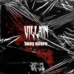 1way miere - villain