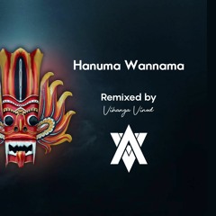 Hanuma Wannama (EDM Remix)| Remixed by Vihanga Vinod
