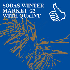 SODAS WINTER MARKET '22 WITH QUAINT