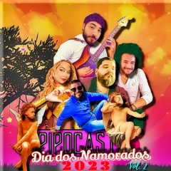 PIPOCAST DIA DOS NAMORADOS 2023 - HISTÓRIAS DE TINDER