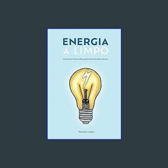 [READ EBOOK]$$ ⚡ ENERGIA A LIMPO: Virando a chave disruptiva dos conceitos atuais (Portuguese Edit