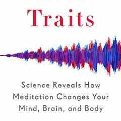 [Free] KINDLE 🖋️ Altered Traits: Science Reveals How Meditation Changes Your Mind, B