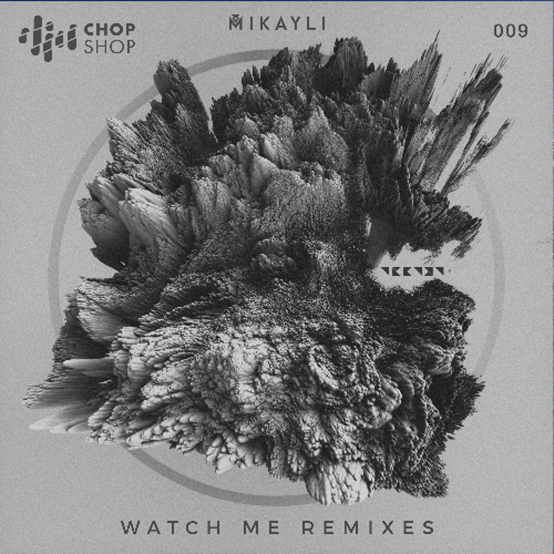 Chop Shop 009 - Sample: Watch Me - Mikayli