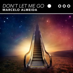 Marcelo Almeida - Don't Let Me Go