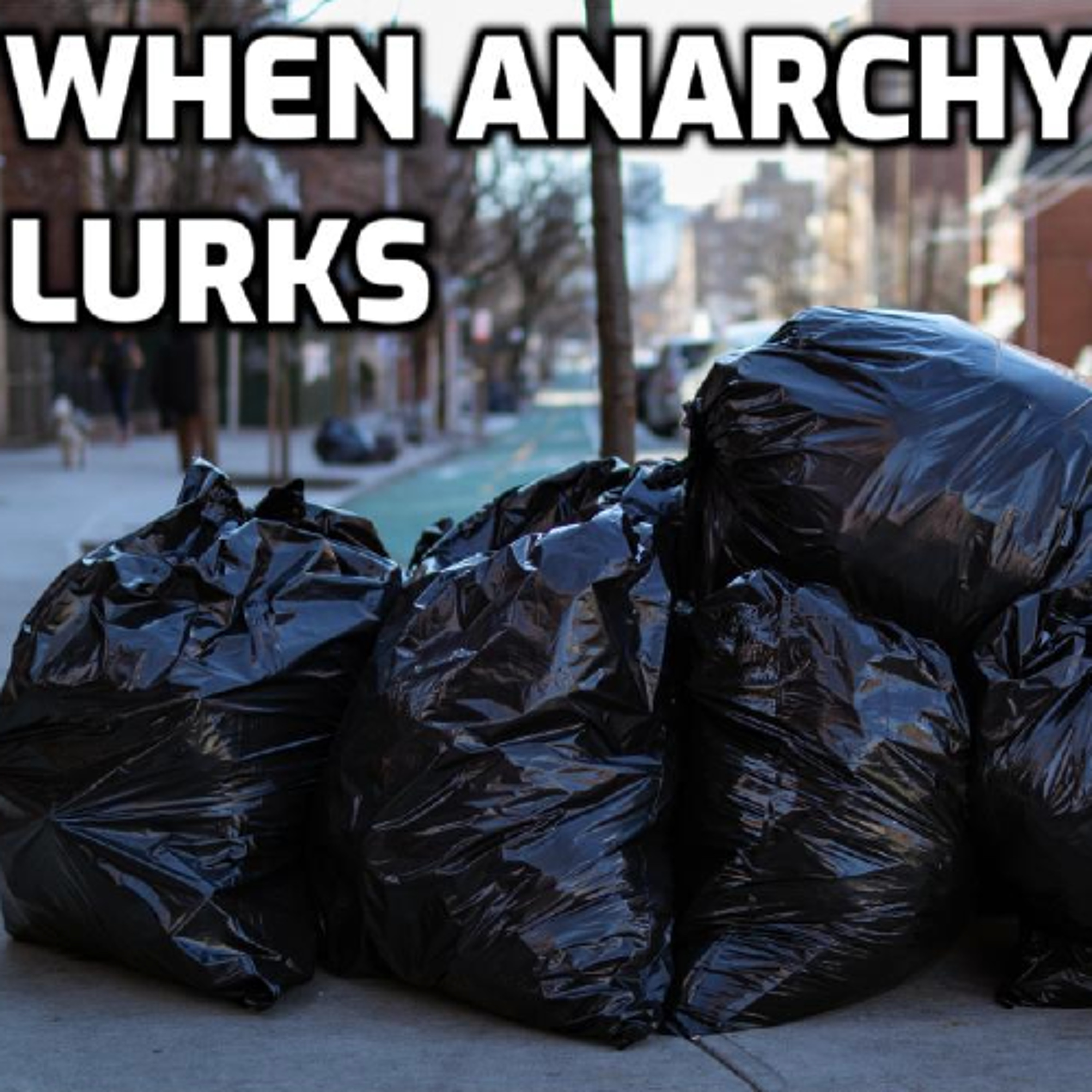 WHEN ANARCHY LURKS episode artwork