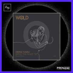 PREMIERE: Deniz Kabu - Bring The Noize | WOLD Records