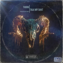 Thorii- Talk My Shit (Prod. Funi-R)
