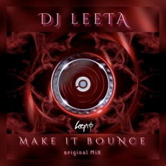 DJ LeeTA - Make It Bounce (Original Mix.) #FREE DOWNLOAD