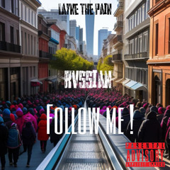 FOLLOW ME ! FT. RVSSIAN