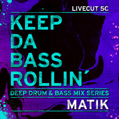 KEEP DA BASS ROLLIN´ Livecut 5C - MATIK