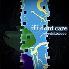 if i dont care