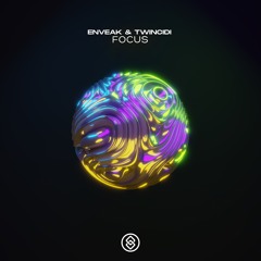 Enveak & Twincidi - Focus