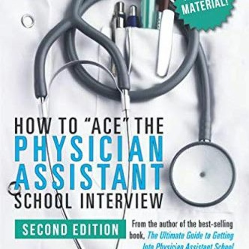 Open PDF How to Ace the Physician Assistant School Interview, 2nd Edition by  Andrew J. Rodican PA-C