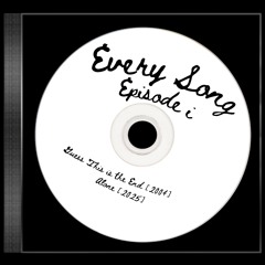 Every Song: Season I - Episode I