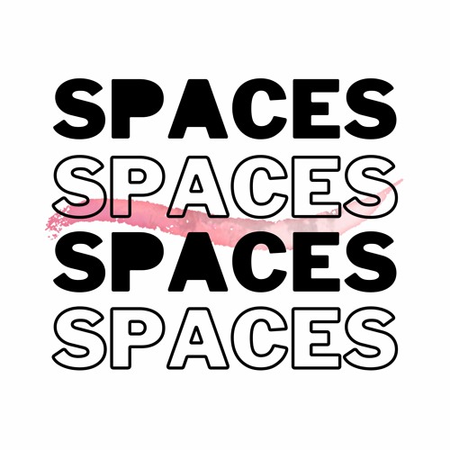 SPACES