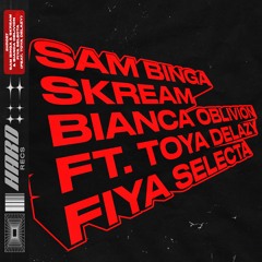 Sam Binga, Skream & Bianca Oblivion ft Toya Delazy - Fiya Selecta - HARD Recs