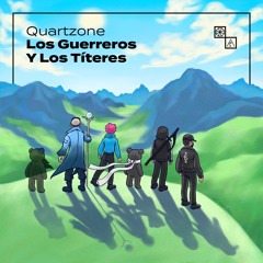 Quartzone - Los Guerreros Y Los Títeres