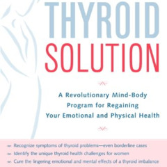 Access EBOOK 🎯 The Thyroid Solution: A Revolutionary Mind-Body Program for Regaining