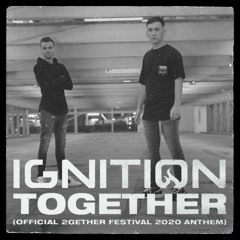 IGNITION - Together (Official 2Gether Festival 2020 Anthem)