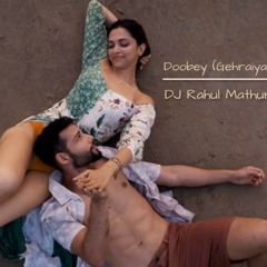 Doobey (Gehraiyaan) - DJ Rahul Mathur
