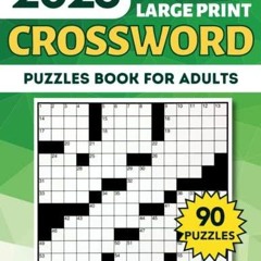 PDF/READ  2023 Large Print Crossword Puzzles Book For Adults: 90+ Easy to Medium Crossword