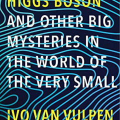 VIEW EPUB 📋 How to Find a Higgs Boson―and Other Big Mysteries in the World of the Ve