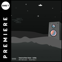 PREMIERE : Tomorrow Never Comes - Lullaby [Submarine Vibes]