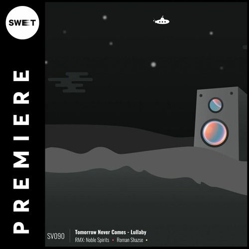 PREMIERE : Tomorrow Never Comes - Lullaby [Submarine Vibes]
