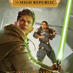 [READ] EBOOK 📂 Star Wars: The High Republic: Into the Dark by  Claudia Gray &  Giorg