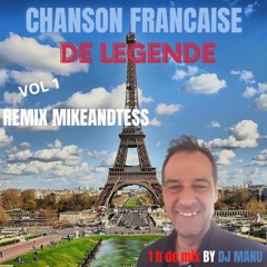 CHANSON FRANCAISE DE LEGENDE (Remix Mikeandtess)mix Dj Manu
