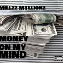 Millzz M1llionz - Money On My Mind
