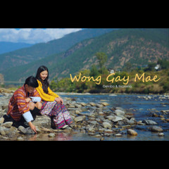 Wong Gay Mae - Gembo Dorji & Lhazoma(5MB STUDIO)