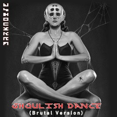 DARKNOISE- Ghoulish Dance [Brutal remix] (Free Download)