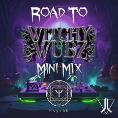 ROAD TO WITCHY WUBZ PSYCHE DNB MINI MIX