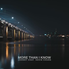 Johnny Chay & Kevin Chung - More Than I Know