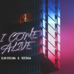 SEESHAA & Elin Evelina - I come Alive
