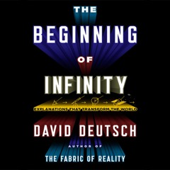 ePUB download The Beginning of Infinity: Explanations That Transform the World