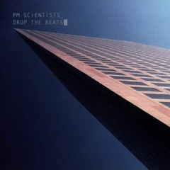 PM Scientists: DROP THE BEAT (Damian Lazarus & Zoe Richardson)