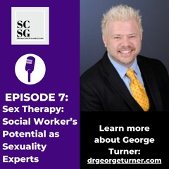 Episode 7: Sex Therapy: Social Worker’s Potential as Sexuality Experts