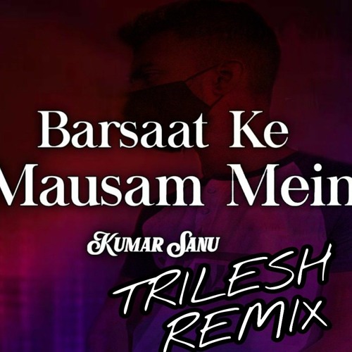 Barsaat Ke Mausam - Sega Remix - TRILESH Remix CLICK ON BUY FOR FULL