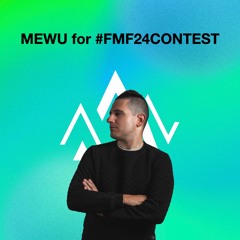 #FMF24CONTEST - MEWU