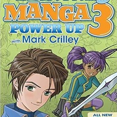 Stream??DOWNLOAD?? Mastering Manga 3: Power Up with Mark Crilley Full Books