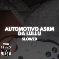 Automotivo Asrm da Lullu (Slowed)