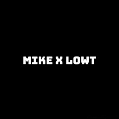 MIEN TAY CYFER - MIKE x LOWT