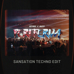 VOYAGE X NUCCI - PERIFERIJA (sansation Techno Edit)